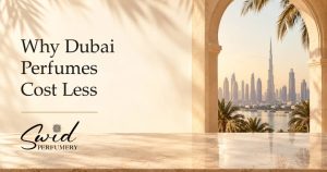 Why Dubai Perfumes Cost Less headline and SWID Perfumery logo beside a warm ivory scene with the Dubai skyline.