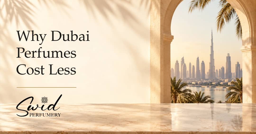 Why Dubai Perfumes Cost Less headline and SWID Perfumery logo beside a warm ivory scene with the Dubai skyline.