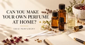Perfume-making tools and amber fragrance bottles beside the headline Can You Make Your Own Perfume at Home?